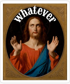 Whatever