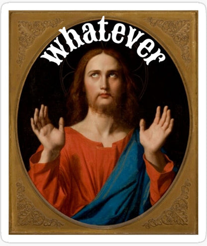 Whatever