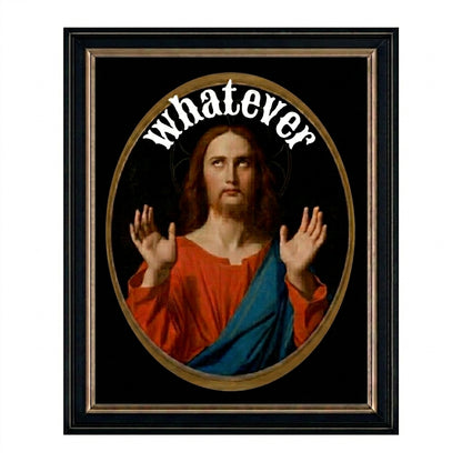 Whatever